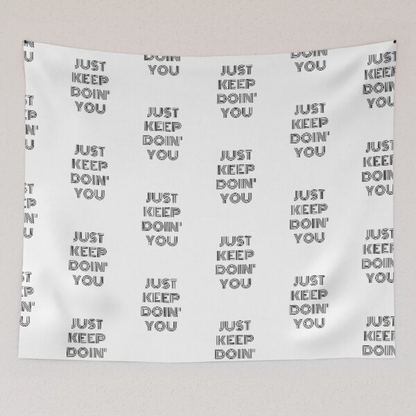 Item preview, Just Keep Doin You | Posative Encouraement and Motivation| Just Keep Doing You designed and sold by House-Of-Pinto.