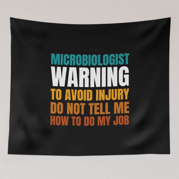 Item preview, Microbiologist Warning to Avoid Injury Do Not Tell Me How to Do My Job designed and sold by Crafty-Mornings.