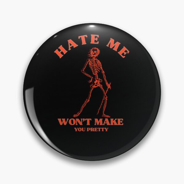 Item preview, Hate me wont make you pretty  designed and sold by sirilakk.