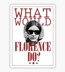 What Would Florence Do? Funny Florence Nightingale Sticker