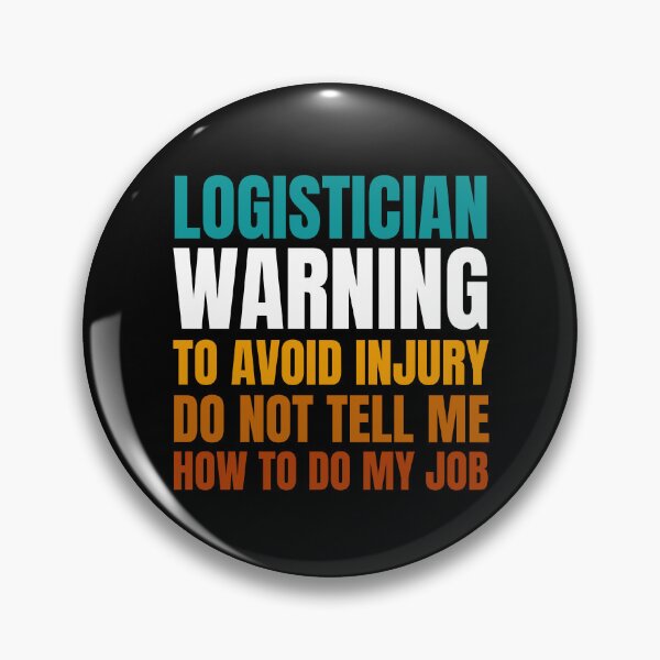 Item preview, Logistician Warning to Avoid Injury Do Not Tell Me How to Do My Job designed and sold by Crafty-Mornings.