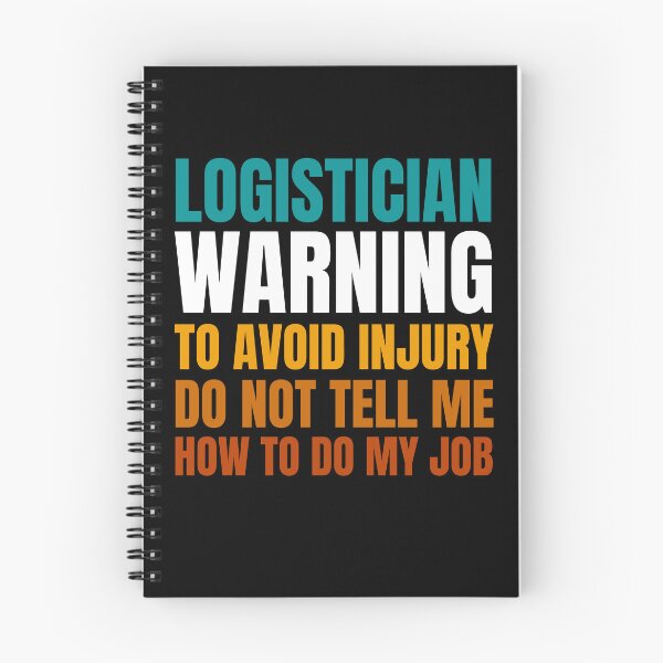 Item preview, Logistician Warning to Avoid Injury Do Not Tell Me How to Do My Job designed and sold by Crafty-Mornings.