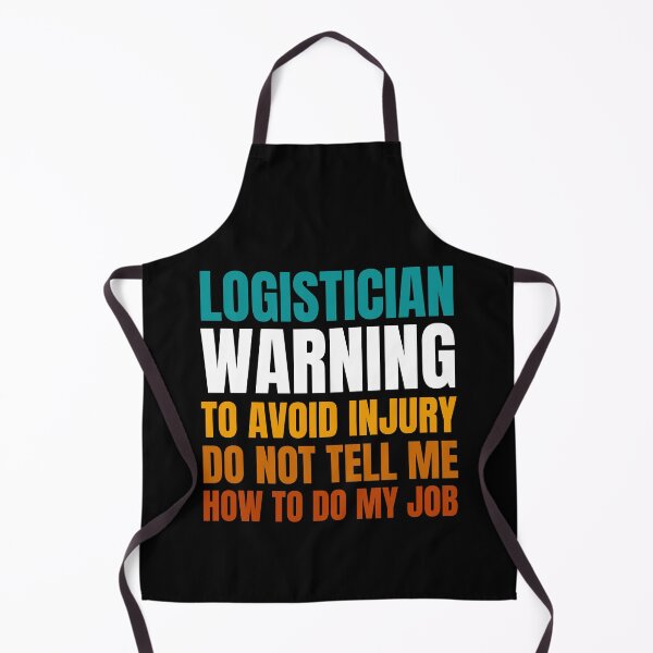 Item preview, Logistician Warning to Avoid Injury Do Not Tell Me How to Do My Job designed and sold by Crafty-Mornings.