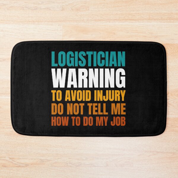 Item preview, Logistician Warning to Avoid Injury Do Not Tell Me How to Do My Job designed and sold by Crafty-Mornings.
