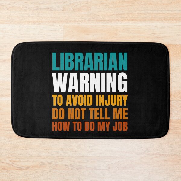 Item preview, Librarian Warning to Avoid Injury Do Not Tell Me How to Do My Job designed and sold by Crafty-Mornings.