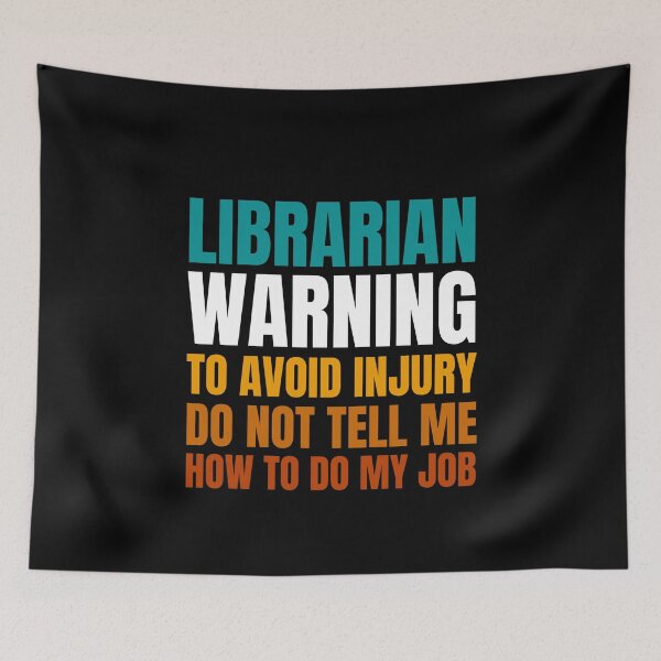Item preview, Librarian Warning to Avoid Injury Do Not Tell Me How to Do My Job designed and sold by Crafty-Mornings.