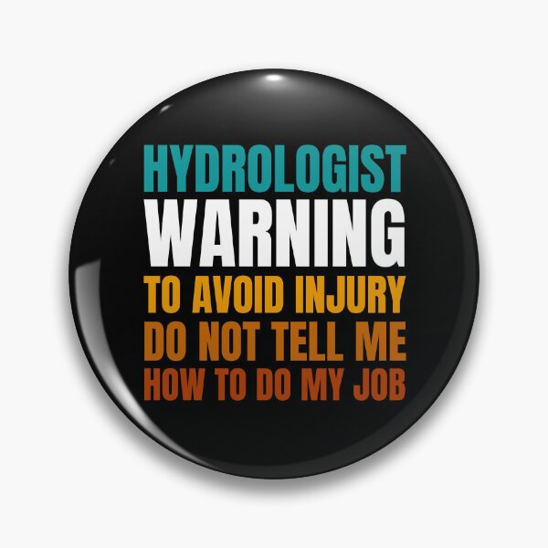 Item preview, Hydrologist Warning to Avoid Injury Do Not Tell Me How to Do My Job designed and sold by Crafty-Mornings.