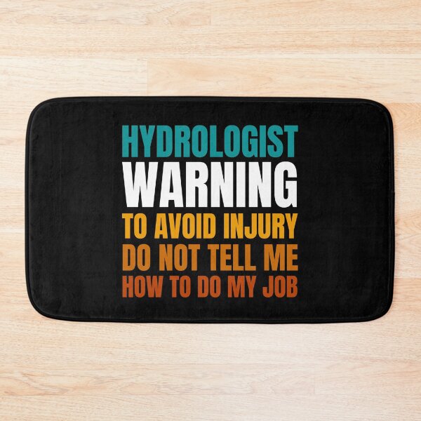 Item preview, Hydrologist Warning to Avoid Injury Do Not Tell Me How to Do My Job designed and sold by Crafty-Mornings.