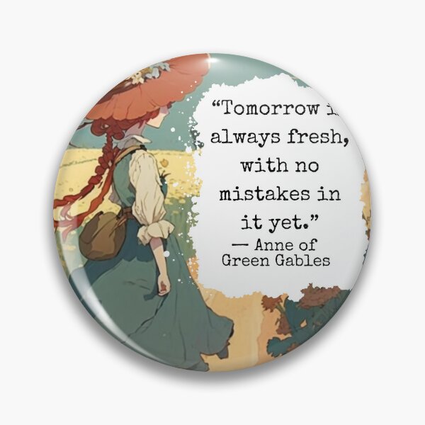 Item preview, Ann of Green Gables Tomorrow Book Quote  designed and sold by artemisxluna89.