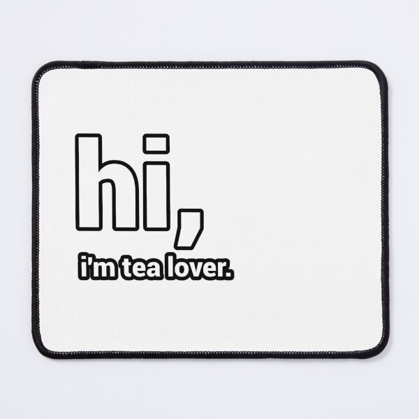 Item preview, Hi, I'm Tea Lover - Funny & Witty designed and sold by CheeseBlueprint.