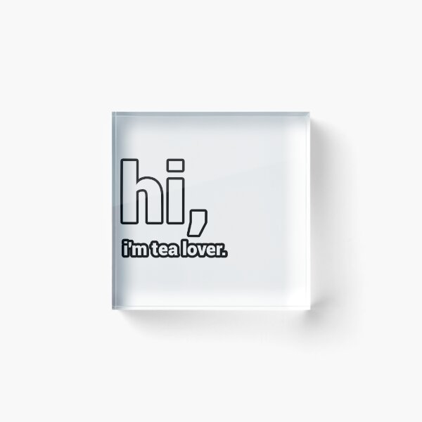 Item preview, Hi, I'm Tea Lover - Funny & Witty designed and sold by CheeseBlueprint.
