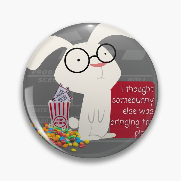 Item preview, I Thought Somebunny else was bringing the pizza sarcastic generation Z for movie night, pizza night, family night.  designed and sold by tranquilbeach.