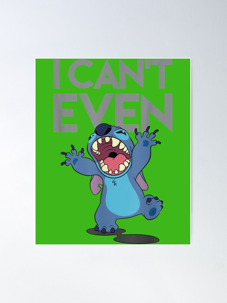 I Cant Even Lilo And Stitch 186cute | Poster