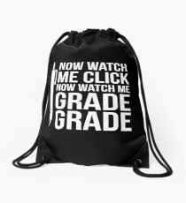 Now Watch Me Click Now Watch Me Grade Grade Drawstring Bag