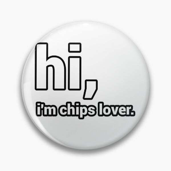 Item preview, Hi, I'm Chips Lover - Funny designed and sold by CheeseBlueprint.