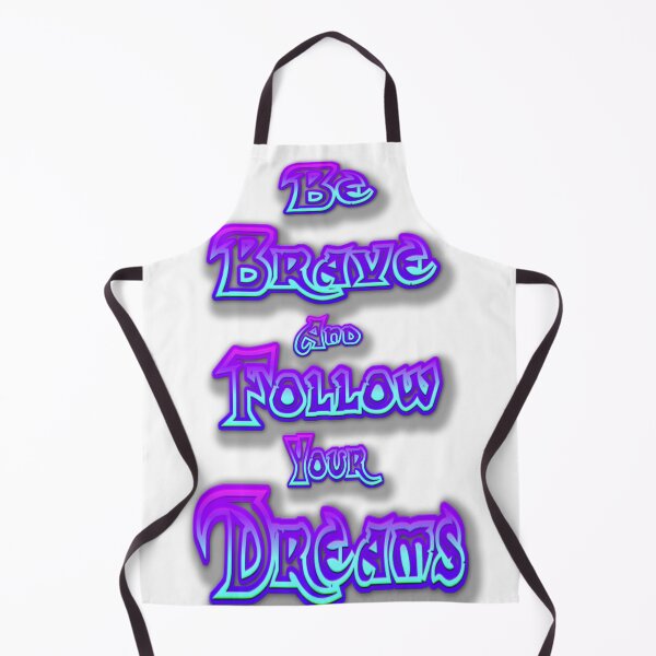 Item preview, Be Brave and Follow Your Dreams designed and sold by jgoenett.
