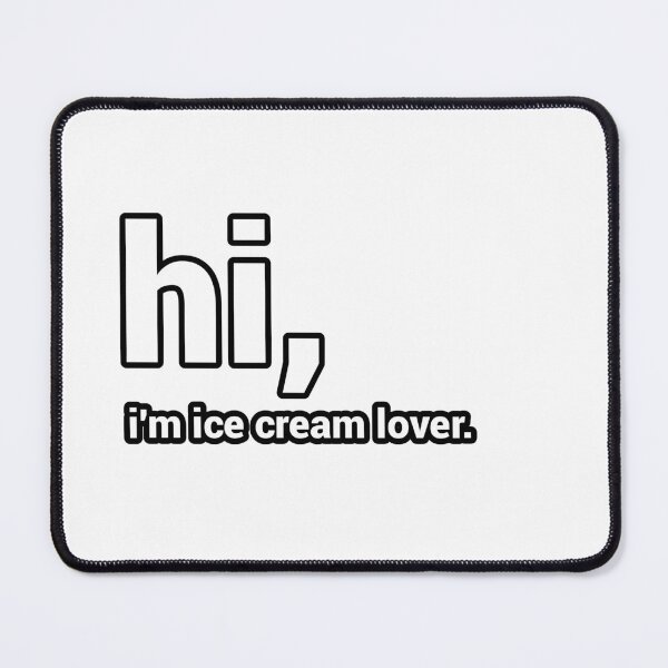 Item preview, Hi, I'm Ice Cream Lover - Funny designed and sold by CheeseBlueprint.