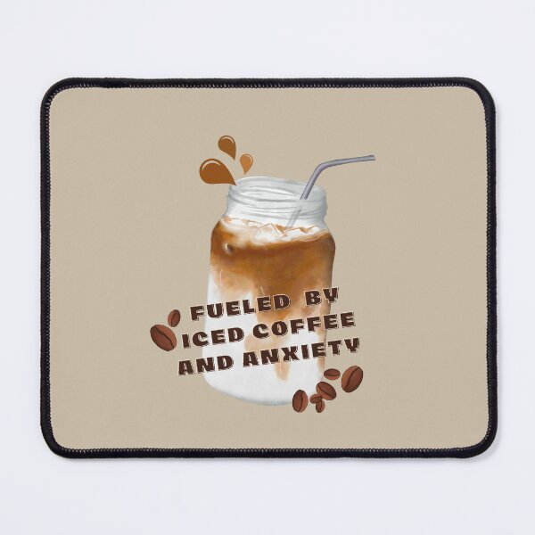 Fueled by Iced coffee and anxiety funny deep for caffeine lovers. Poster  for Sale by sirilakk