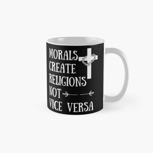 Item preview, Morals Create Religions Not Vice Versa designed and sold by coloronym.