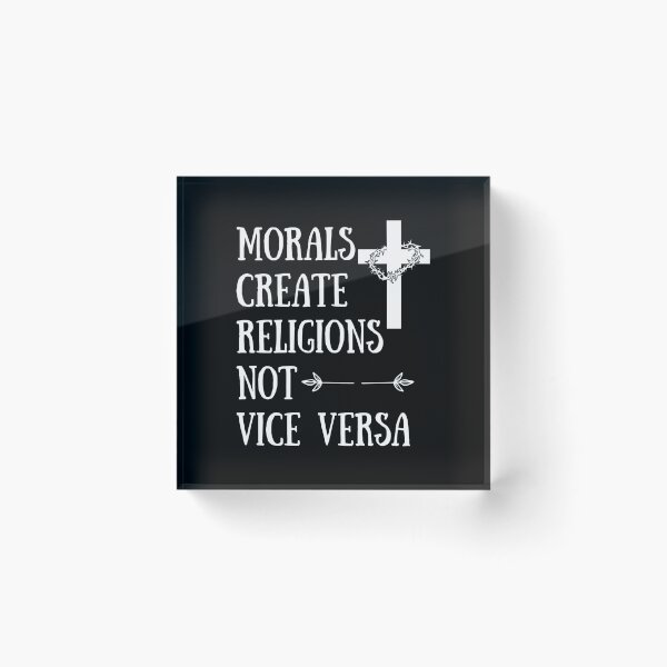 Item preview, Morals Create Religions Not Vice Versa designed and sold by coloronym.