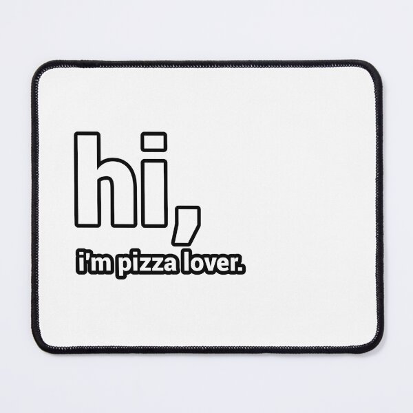 Item preview, Hi, I'm Pizza Lover - Funny designed and sold by CheeseBlueprint.