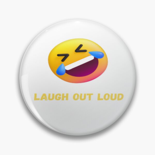 Laugh Out Loud Pins and Buttons for Sale