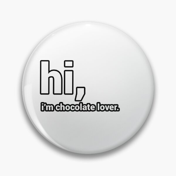 Item preview, Hi, I'm Chocolate Lover - Funny designed and sold by CheeseBlueprint.