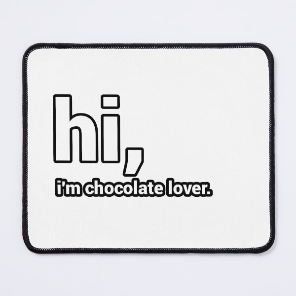 Item preview, Hi, I'm Chocolate Lover - Funny designed and sold by CheeseBlueprint.