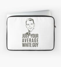 Average White Guy Laptop Sleeve