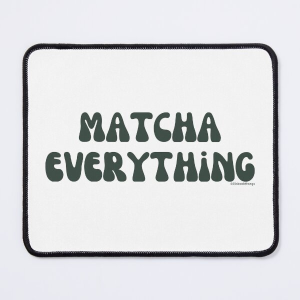 Item preview, Matcha Everything. v1 | @lilsboobthangs designed and sold by lilsboobthangs.
