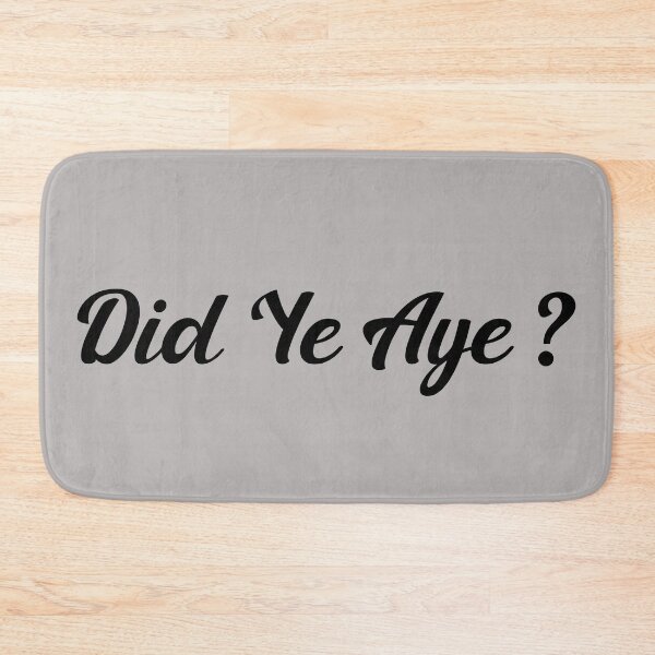 Item preview, Did Ye Aye? designed and sold by UniqueDesignHub.