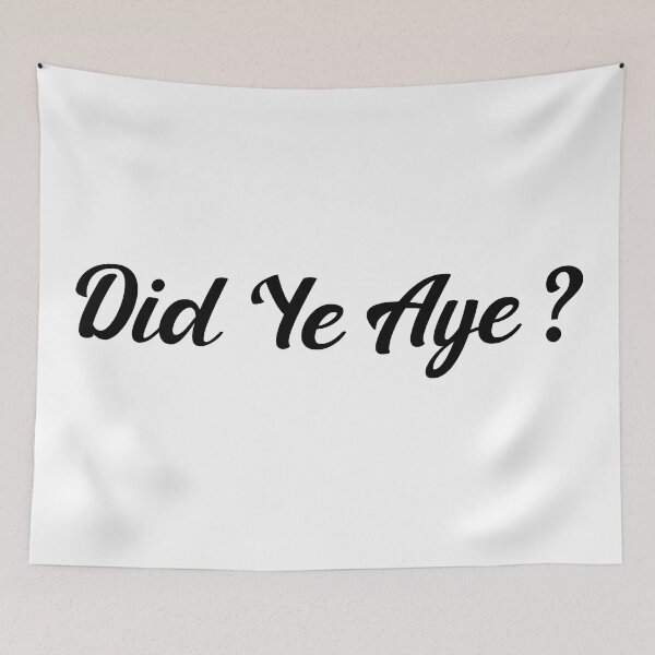 Item preview, Did Ye Aye? designed and sold by UniqueDesignHub.