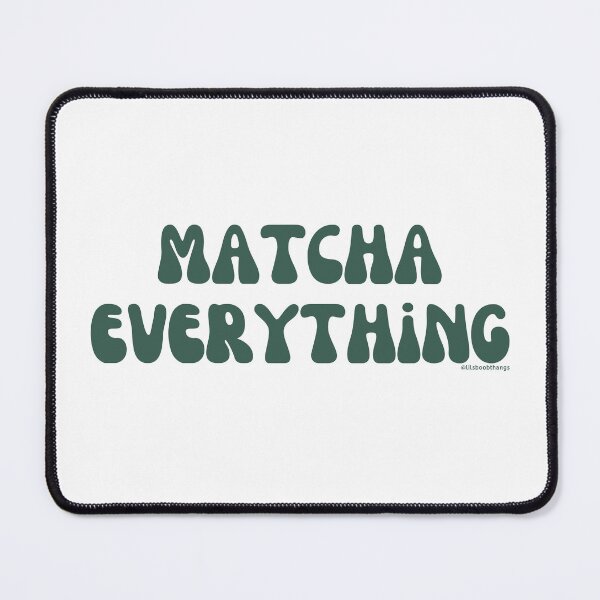 Item preview, Matcha Everything. v4 | @lilsboobthangs designed and sold by lilsboobthangs.