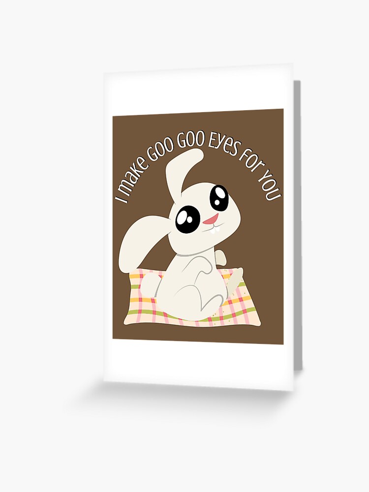I Make Goo Goo Eyes for You cut bunny rabbit positive design | Greeting Card