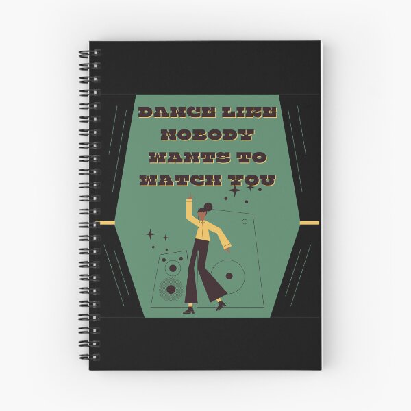 Item preview, Dance like nobody wants to watch you designed and sold by FrescoNat.