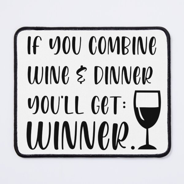 Item preview, If you combine wine & dinner you'll get winner designed and sold by Wes Losner.