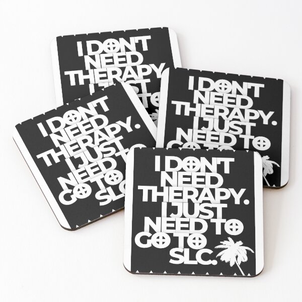 Item preview, I DON’T NEED THERAPY. I JUST NEED TO GO TO SLC.  designed and sold by iungs.