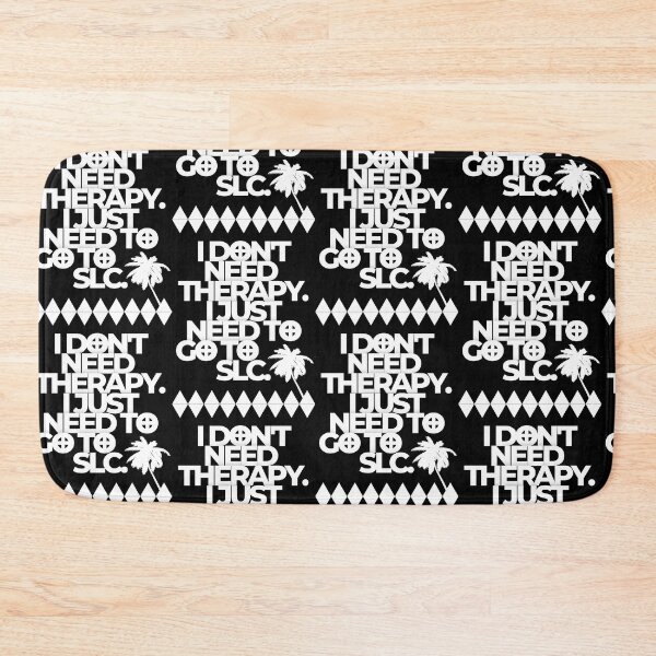 Item preview, I DON’T NEED THERAPY. I JUST NEED TO GO TO SLC.  designed and sold by iungs.