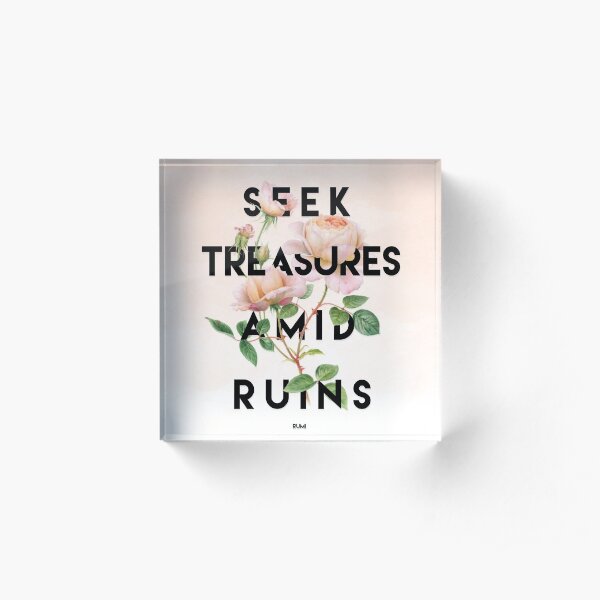Seek Treasure Acrylic Block