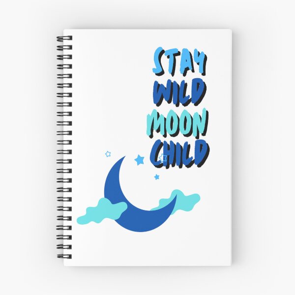 Item preview, Stay Wild Moon Child designed and sold by Dystopicdesign.