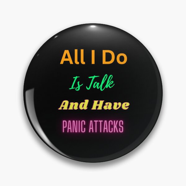 Item preview, All I Do Is Talk and Have Panic Attacks designed and sold by Echo Aesthetics.