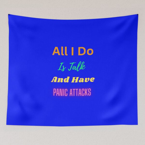 Item preview, All I Do Is Talk and Have Panic Attacks designed and sold by Echo Aesthetics.