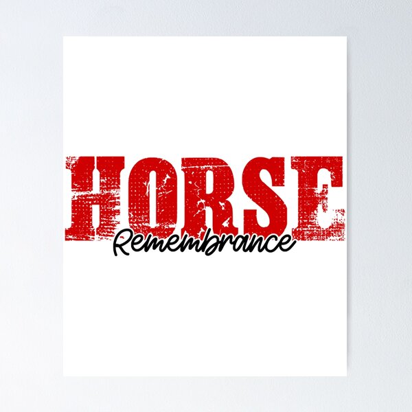 Horse Remembrance  Poster for Sale by MrTinpotseven