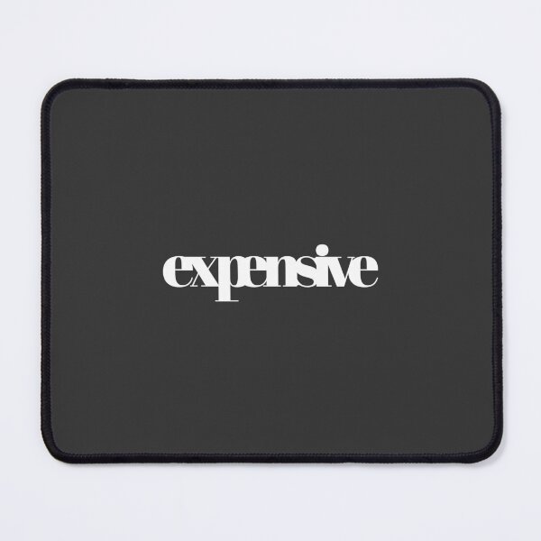 "expensive" Mouse Pad for Sale by Ravensdesign Redbubble
