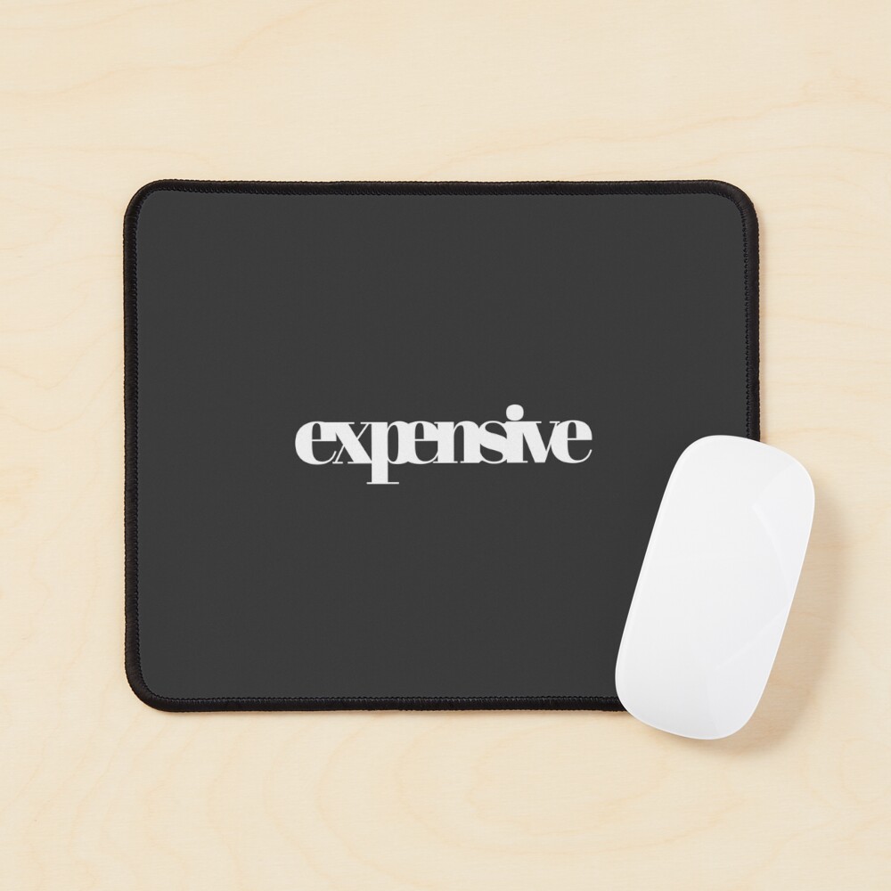 "expensive" Mouse Pad for Sale by Ravensdesign Redbubble
