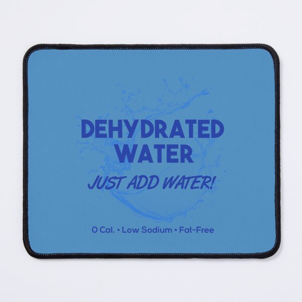 Item preview, Dehydrated Water  Just Add Water designed and sold by Davidfents.