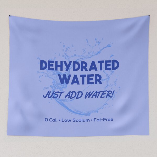 Item preview, Dehydrated Water  Just Add Water designed and sold by Davidfents.