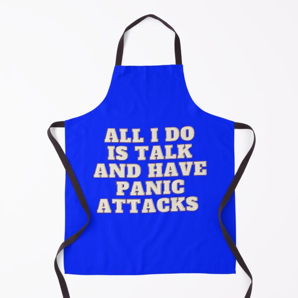 Item preview, All I Do Is Talk and Have Panic Attacks designed and sold by Echo Aesthetics.