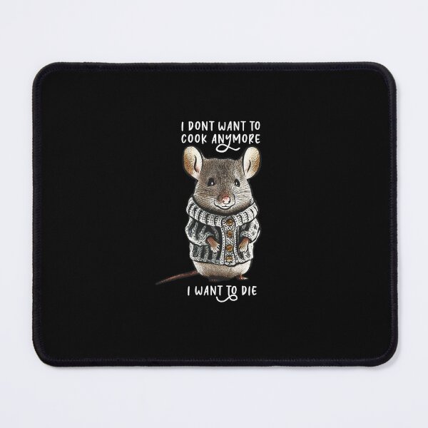 Item preview, I don't want to cook any more I want to die designed and sold by Masud-Haq.