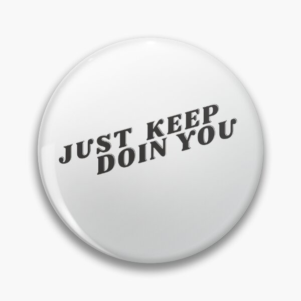 Item preview, Just keep doin you  designed and sold by sirilakk.